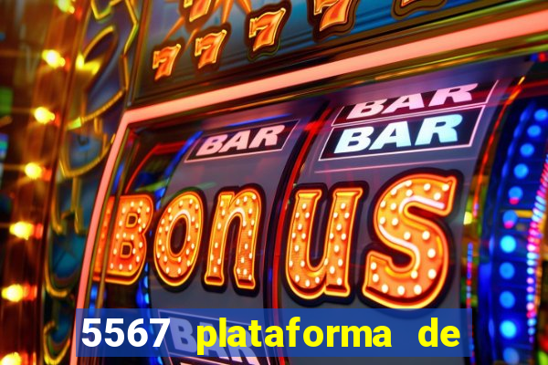 5567 plataforma de jogos login